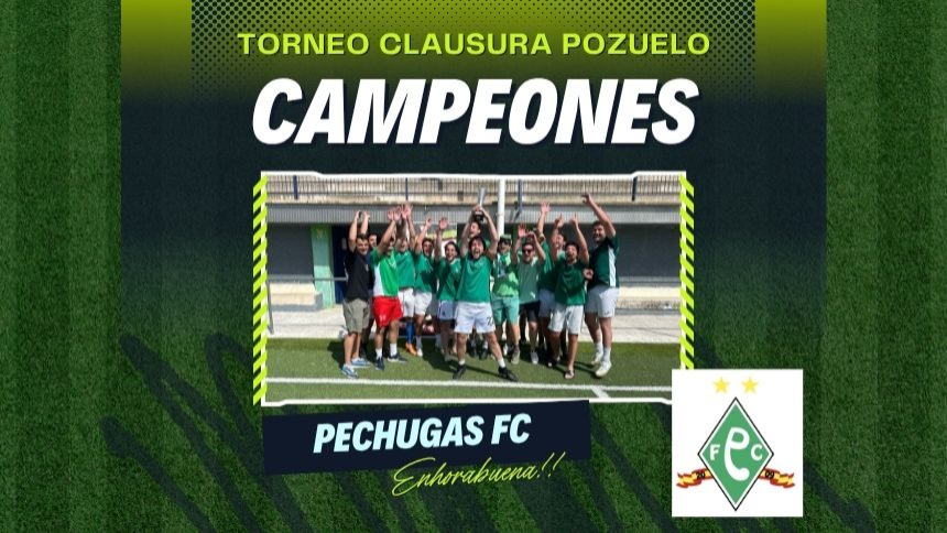 PECHUGAS FC SE PROCLAMA CAMPEÓN DEL TORNEO CLAUSURA DE POZUELO